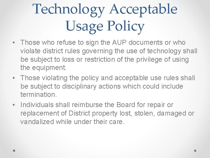 Technology Acceptable Usage Policy • Those who refuse to sign the AUP documents or