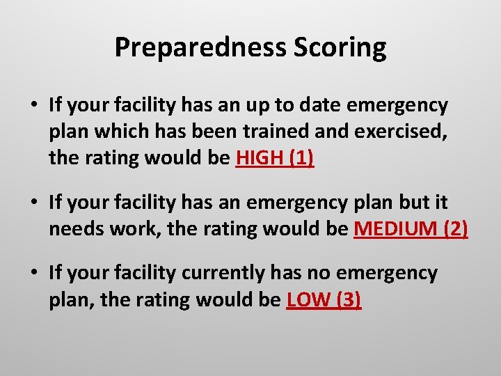 Preparedness Scoring • If your facility has an up to date emergency plan which