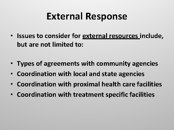 External Response • Issues to consider for external resources include, but are not limited