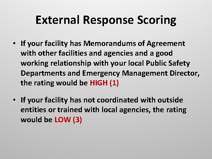 External Response Scoring • If your facility has Memorandums of Agreement with other facilities