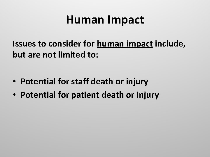Human Impact Issues to consider for human impact include, but are not limited to:
