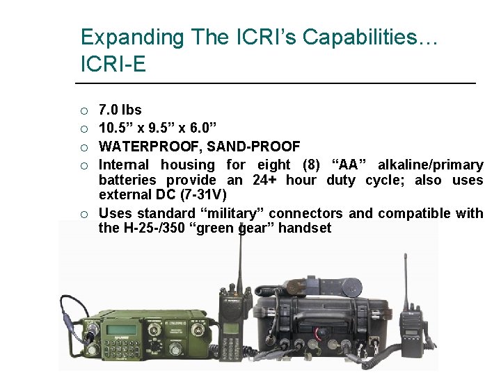 Expanding The ICRI’s Capabilities… ICRI-E ¡ ¡ ¡ 7. 0 lbs 10. 5” x