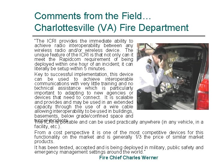 Comments from the Field… Charlottesville (VA) Fire Department “The ICRI provides the immediate ability