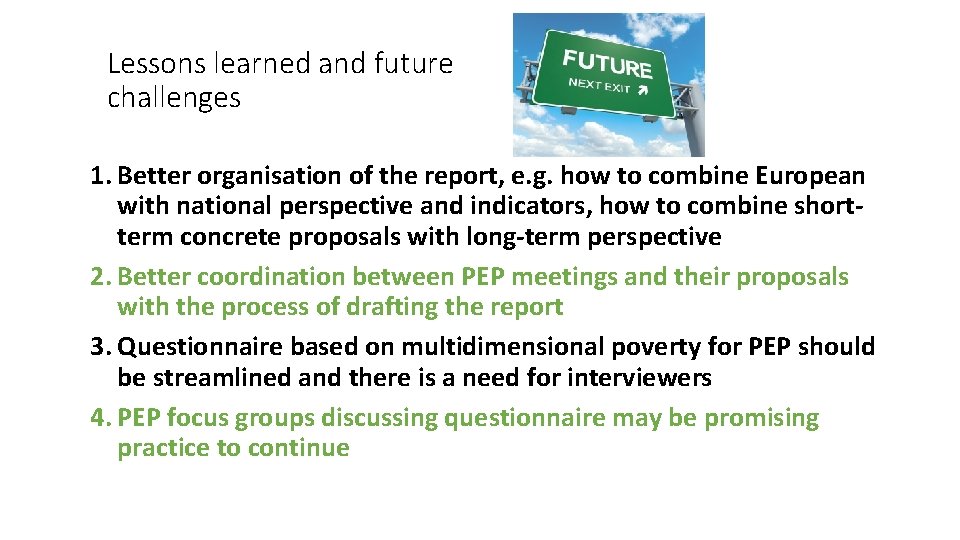 Lessons learned and future challenges 1. Better organisation of the report, e. g. how