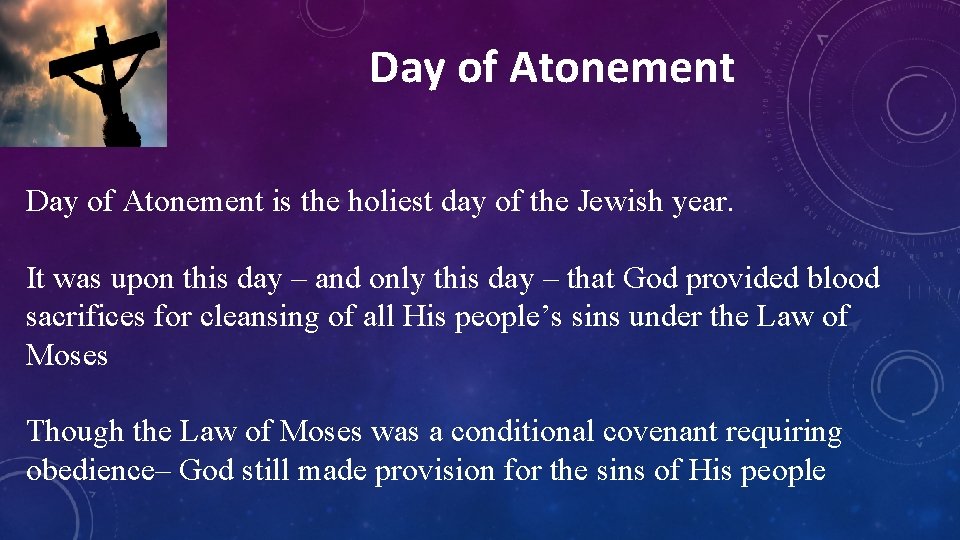 Day of Atonement is the holiest day of the Jewish year. It was upon