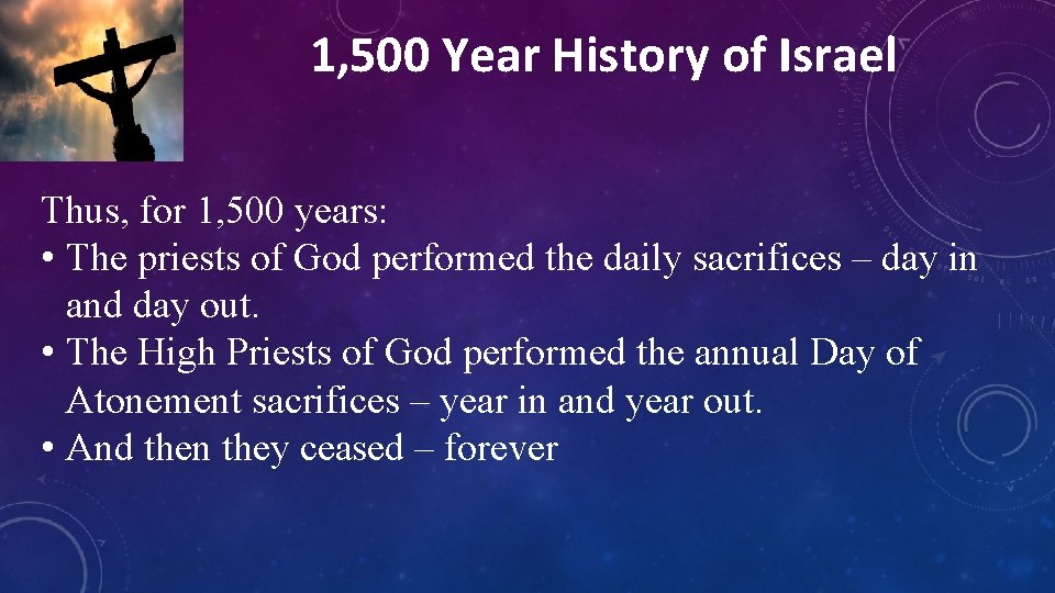 1, 500 Year History of Israel Thus, for 1, 500 years: • The priests