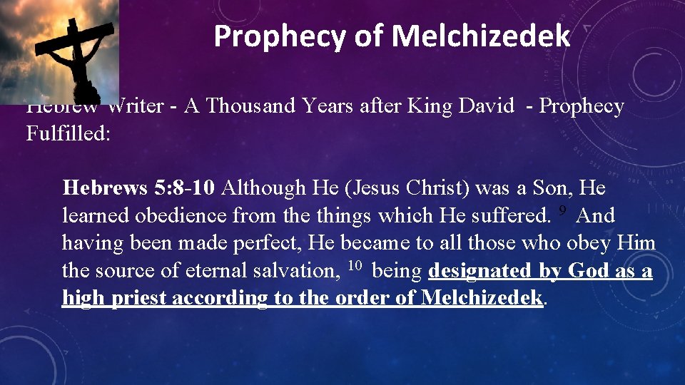 Prophecy of Melchizedek Hebrew Writer - A Thousand Years after King David - Prophecy