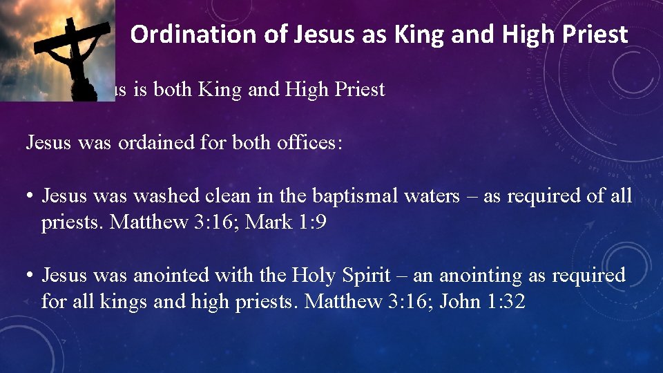 Ordination of Jesus as King and High Priest Thus, Jesus is both King and