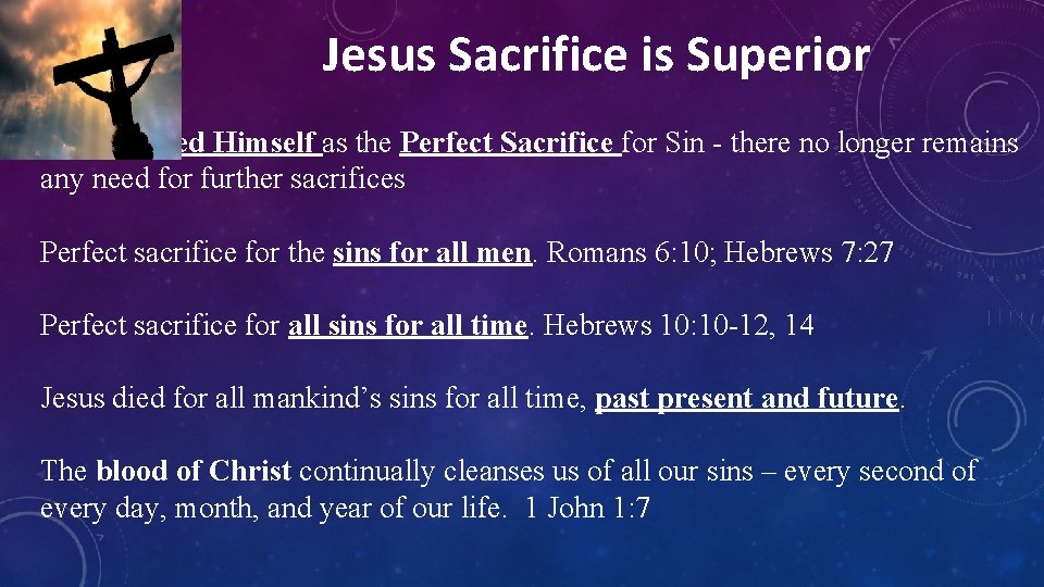 Jesus Sacrifice is Superior Jesus offered Himself as the Perfect Sacrifice for Sin -