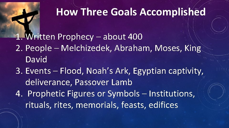 How Three Goals Accomplished 1. Written Prophecy – about 400 2. People – Melchizedek,