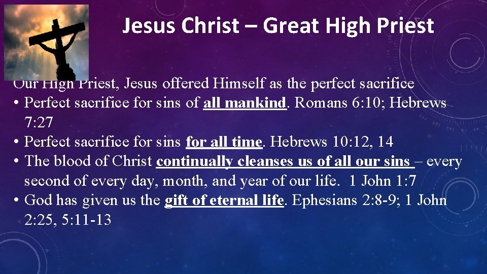 Jesus Christ – Great High Priest Our High Priest, Jesus offered Himself as the