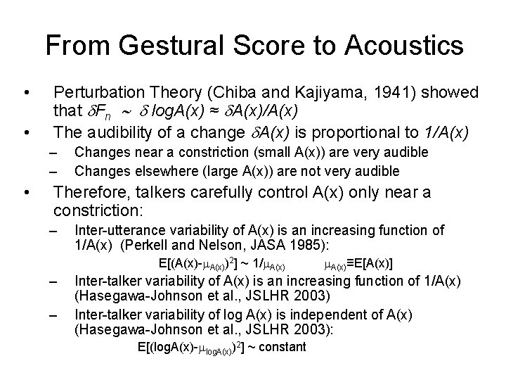 From Gestural Score to Acoustics • • Perturbation Theory (Chiba and Kajiyama, 1941) showed
