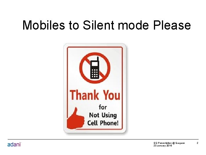 MMobiles to Silent mode Please EQ Presentation @ Gurgaon 23 January 2018 2 