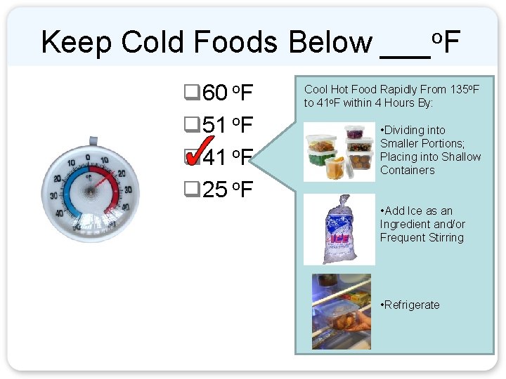 Keep Cold Foods Below ___o. F q 60 o. F q 51 o. F