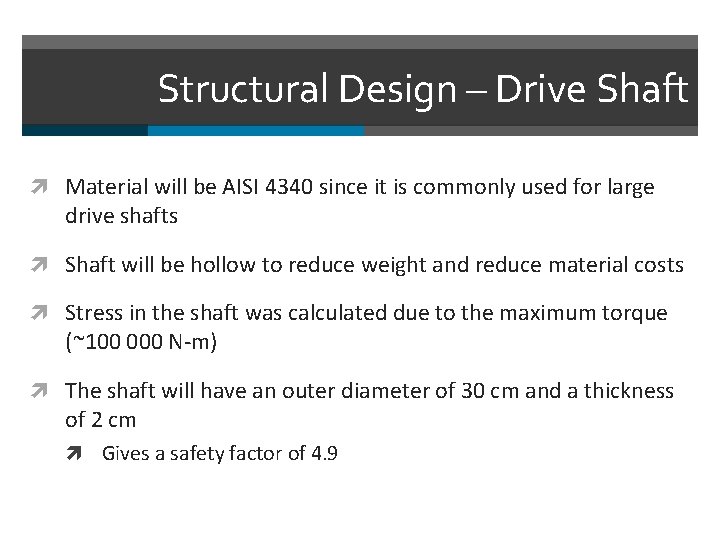 Structural Design – Drive Shaft Material will be AISI 4340 since it is commonly