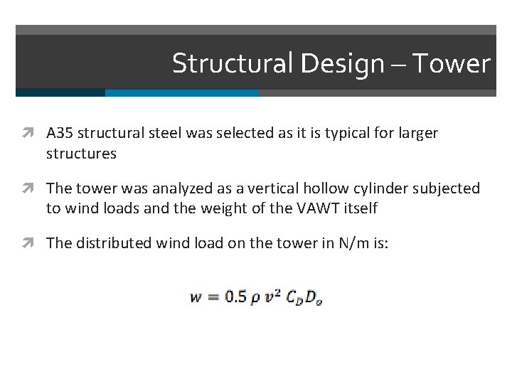 Structural Design – Tower A 35 structural steel was selected as it is typical