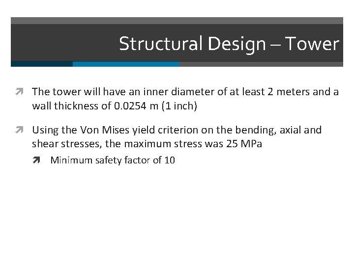 Structural Design – Tower The tower will have an inner diameter of at least