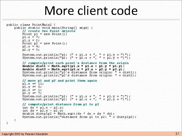 More client code public class Point. Main 2 { public static void main(String[] args)