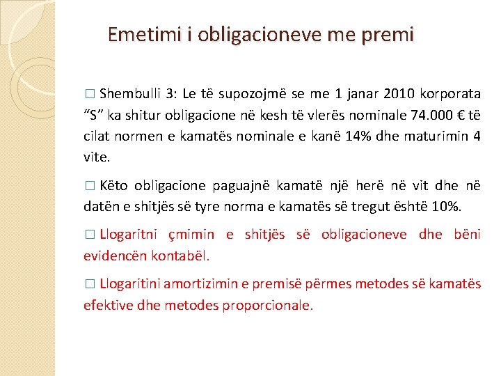 Emetimi i obligacioneve me premi � Shembulli 3: Le të supozojmë se me 1