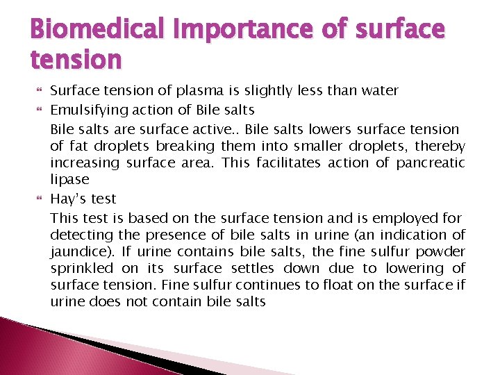Biomedical Importance of surface tension Surface tension of plasma is slightly less than water