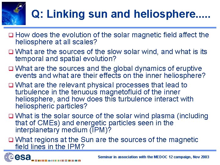 Q: Linking sun and heliosphere. . . q How does the evolution of the
