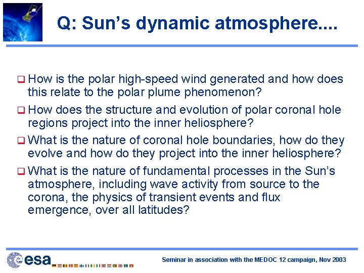 Q: Sun’s dynamic atmosphere. . q How is the polar high-speed wind generated and