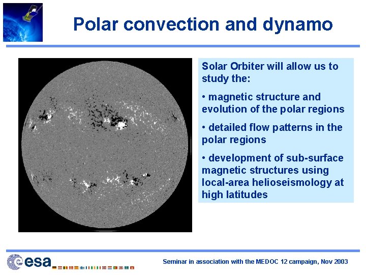 Polar convection and dynamo Solar Orbiter will allow us to study the: • magnetic