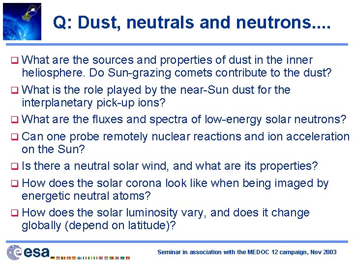 Q: Dust, neutrals and neutrons. . q What are the sources and properties of