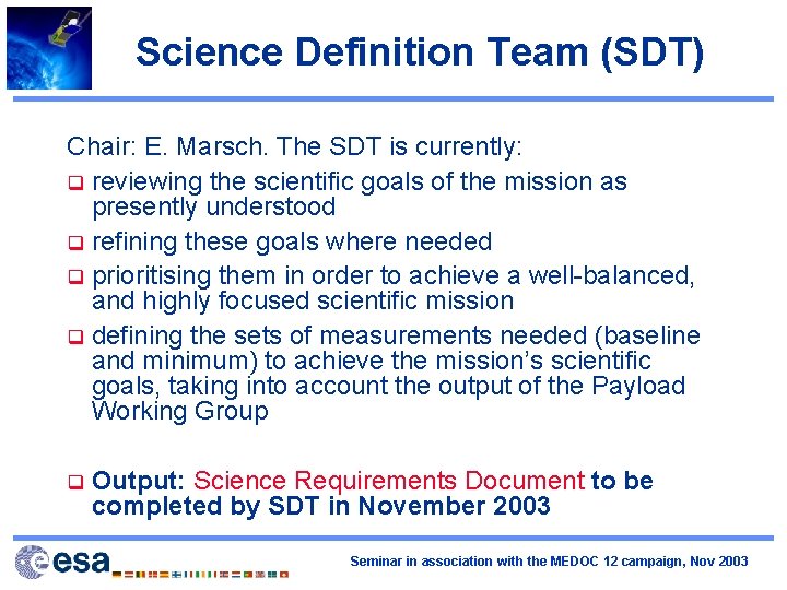 Science Definition Team (SDT) Chair: E. Marsch. The SDT is currently: q reviewing the