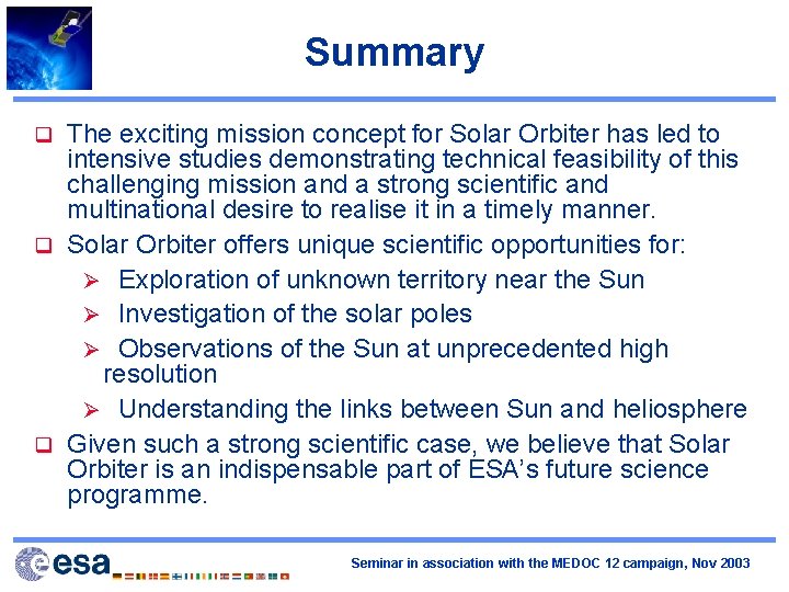 Summary The exciting mission concept for Solar Orbiter has led to intensive studies demonstrating