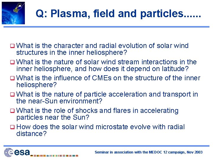 Q: Plasma, field and particles. . . q What is the character and radial