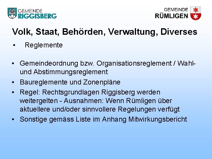 Volk, Staat, Behörden, Verwaltung, Diverses • Reglemente • Gemeindeordnung bzw. Organisationsreglement / Wahlund Abstimmungsreglement