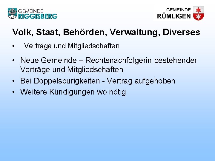 Volk, Staat, Behörden, Verwaltung, Diverses • Verträge und Mitgliedschaften • Neue Gemeinde – Rechtsnachfolgerin