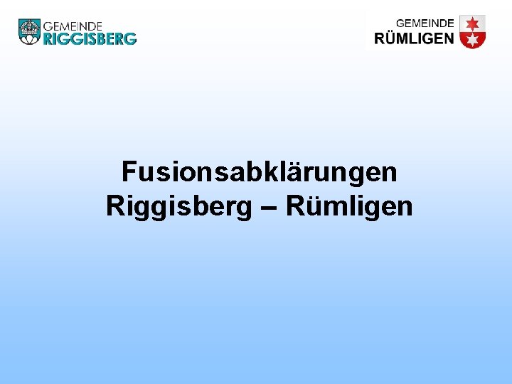 Fusionsabklärungen Riggisberg – Rümligen 