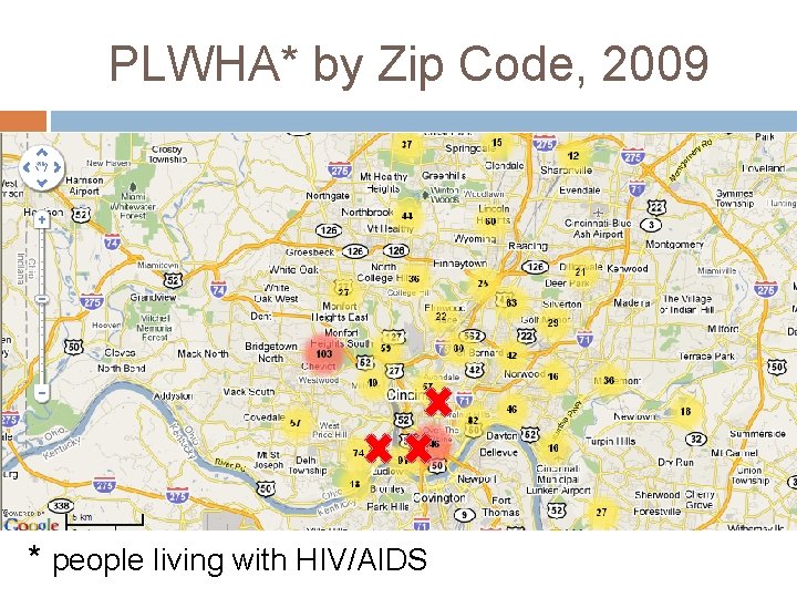 PLWHA* by Zip Code, 2009 * people living with HIV/AIDS 