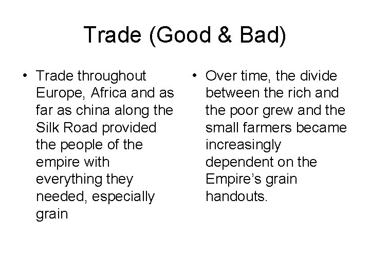 Trade (Good & Bad) • Trade throughout Europe, Africa and as far as china