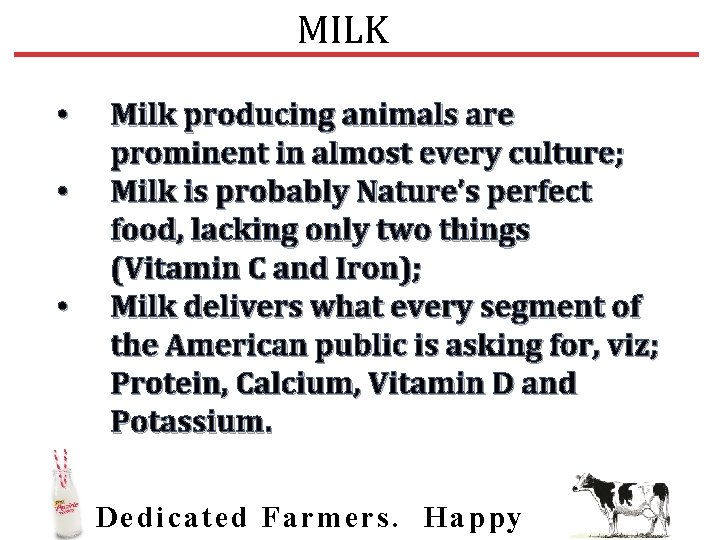MILK • • • Milk producing animals are prominent in almost every culture; Milk