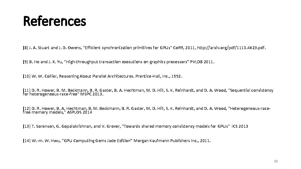 References [8] J. A. Stuart and J. D. Owens, "Efficient synchronization primitives for GPUs"