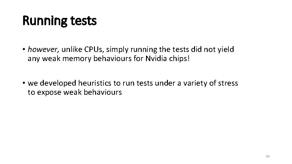 Running tests • however, unlike CPUs, simply running the tests did not yield any