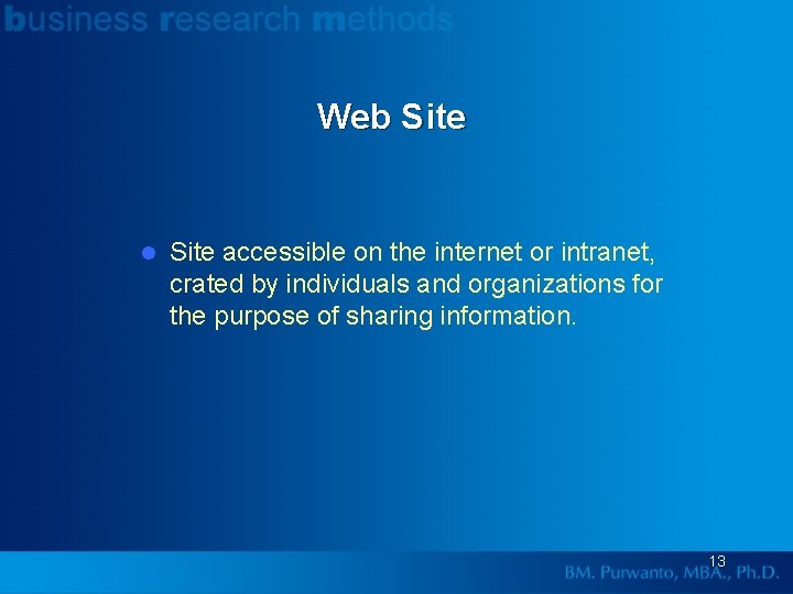 Web Site l Site accessible on the internet or intranet, crated by individuals and