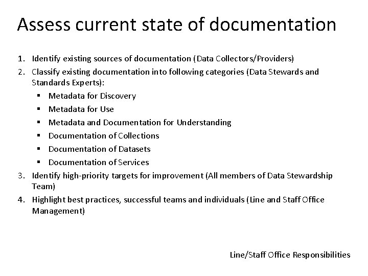Assess current state of documentation 1. Identify existing sources of documentation (Data Collectors/Providers) 2.