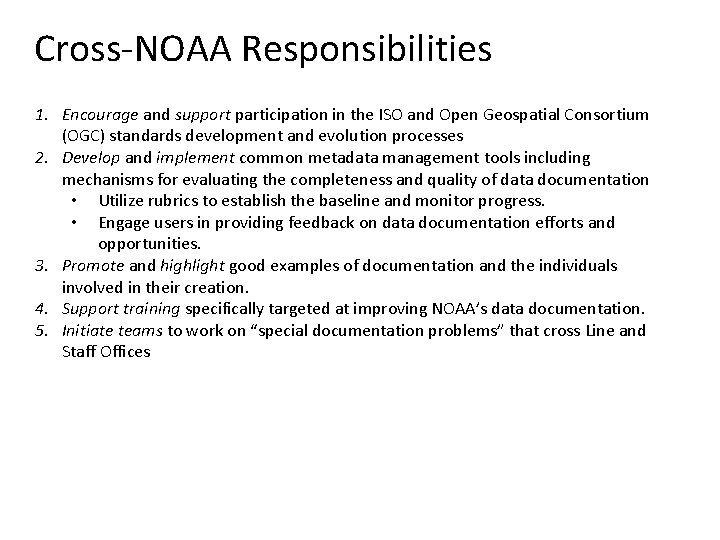 Cross-NOAA Responsibilities 1. Encourage and support participation in the ISO and Open Geospatial Consortium