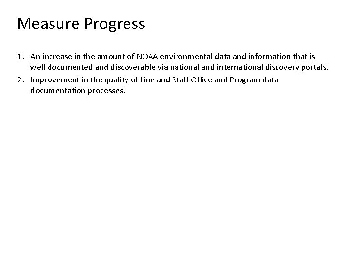 Measure Progress 1. An increase in the amount of NOAA environmental data and information