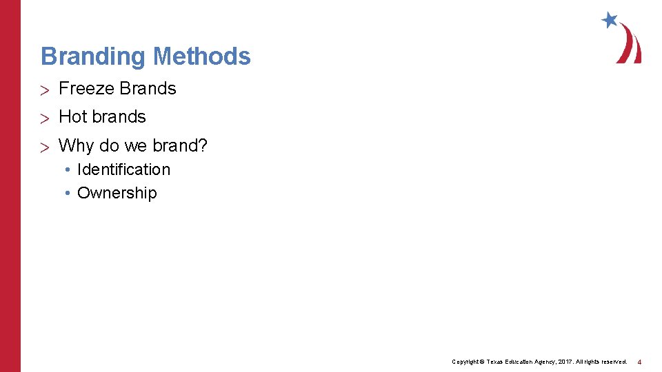 Branding Methods > Freeze Brands > Hot brands > Why do we brand? •