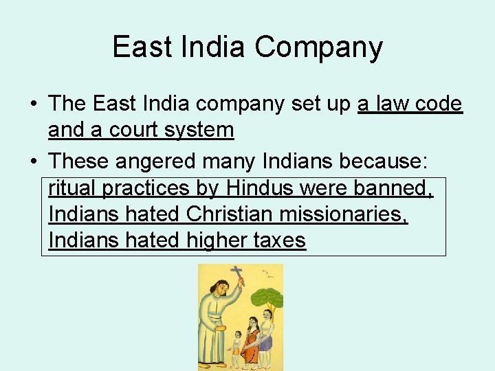 East India Company • The East India company set up a law code and