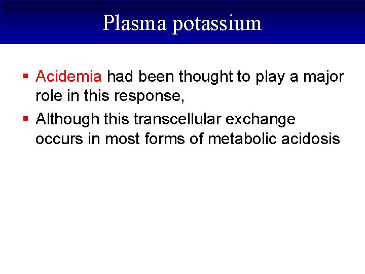 Plasma potassium § Acidemia had been thought to play a major role in this