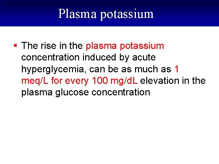 Plasma potassium § The rise in the plasma potassium concentration induced by acute hyperglycemia,