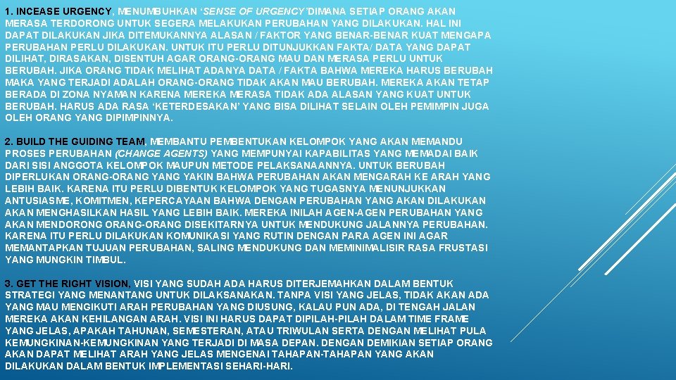 1. INCEASE URGENCY, MENUMBUHKAN ‘SENSE OF URGENCY’DIMANA SETIAP ORANG AKAN MERASA TERDORONG UNTUK SEGERA