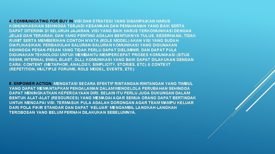 4. COMMUNICATING FOR BUY IN VISI DAN STRATEGI YANG DISAMPAIKAN HARUS KOMUNIKASIKAN SEHINGGA TERJADI