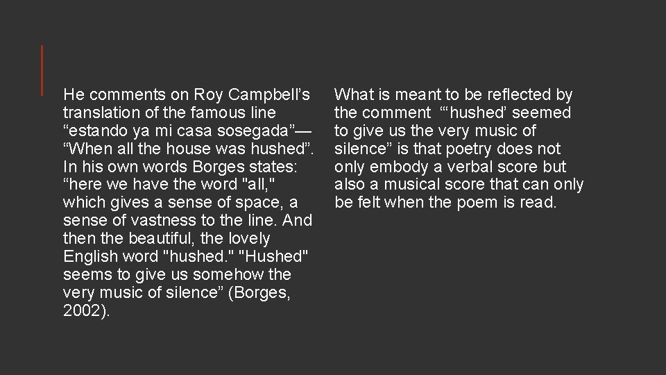 He comments on Roy Campbell’s translation of the famous line “estando ya mi casa